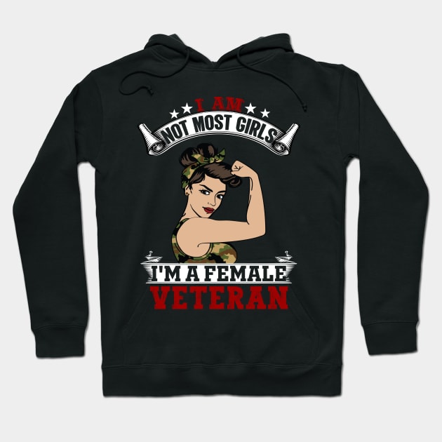 I Am Not Most Girls Im A Female Veteran Hoodie by Crimson Leo Designs